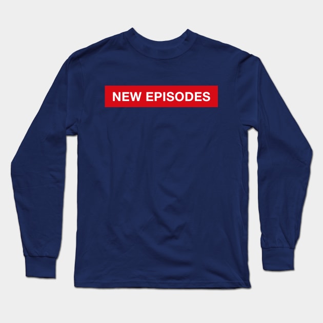 New Episodes Long Sleeve T-Shirt by HIDENbehindAroc